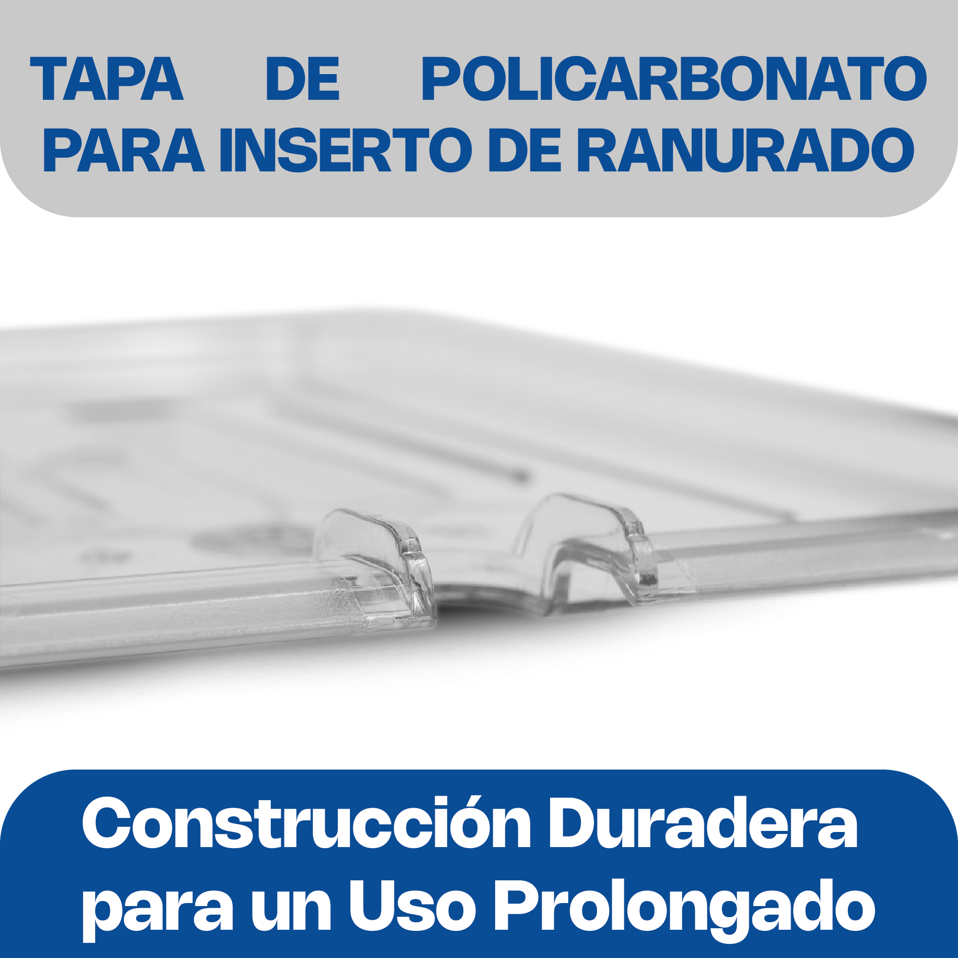 Tapa Ranurada para Inserto de Policarbonato Medio