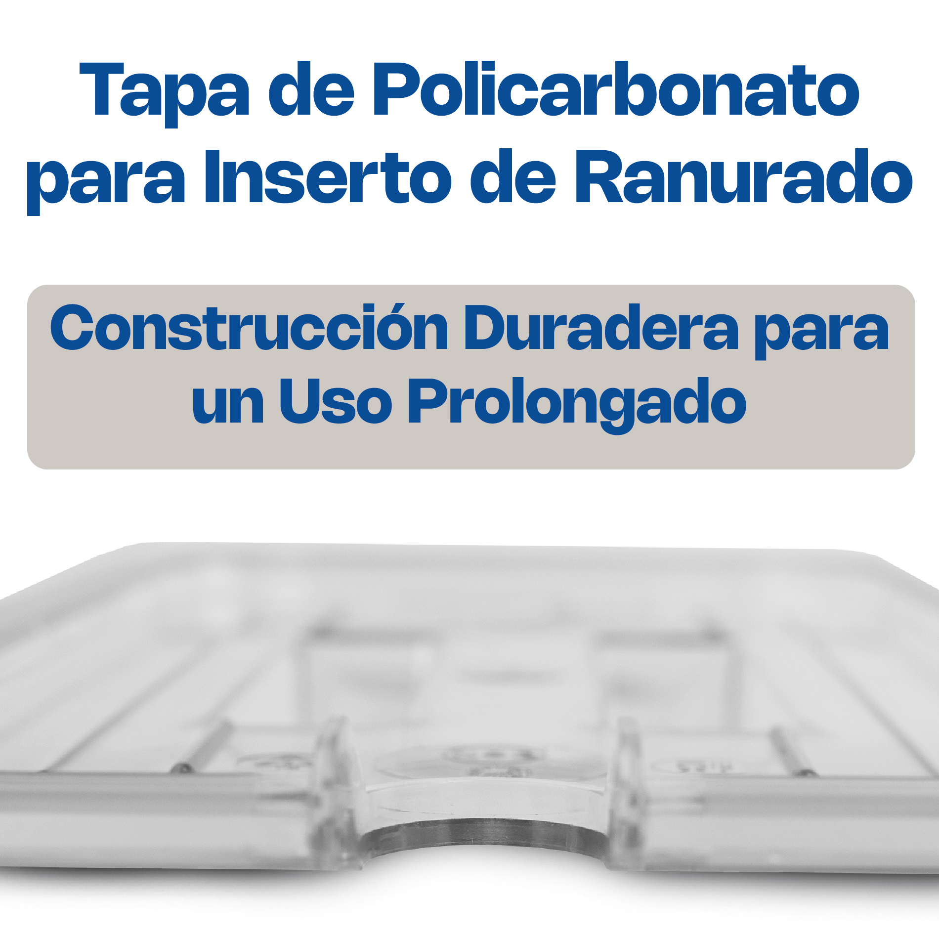 Tapa Ranurada para Inserto de Policarbonato Tercio